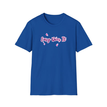 Easy Does It Unisex Softstyle T-Shirt