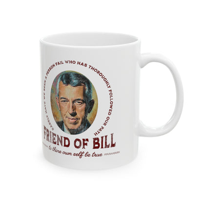 Friend of Bill Ceramic Mug, 11oz