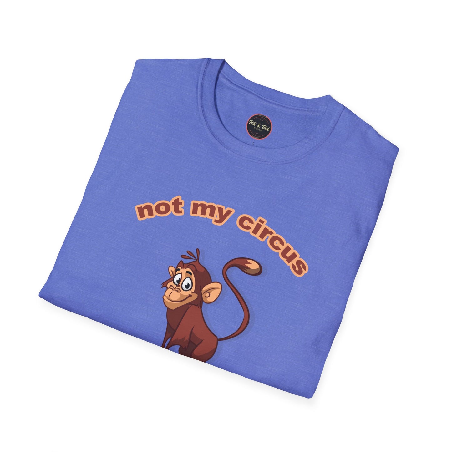 Not my Circus Unisex Softstyle T-Shirt