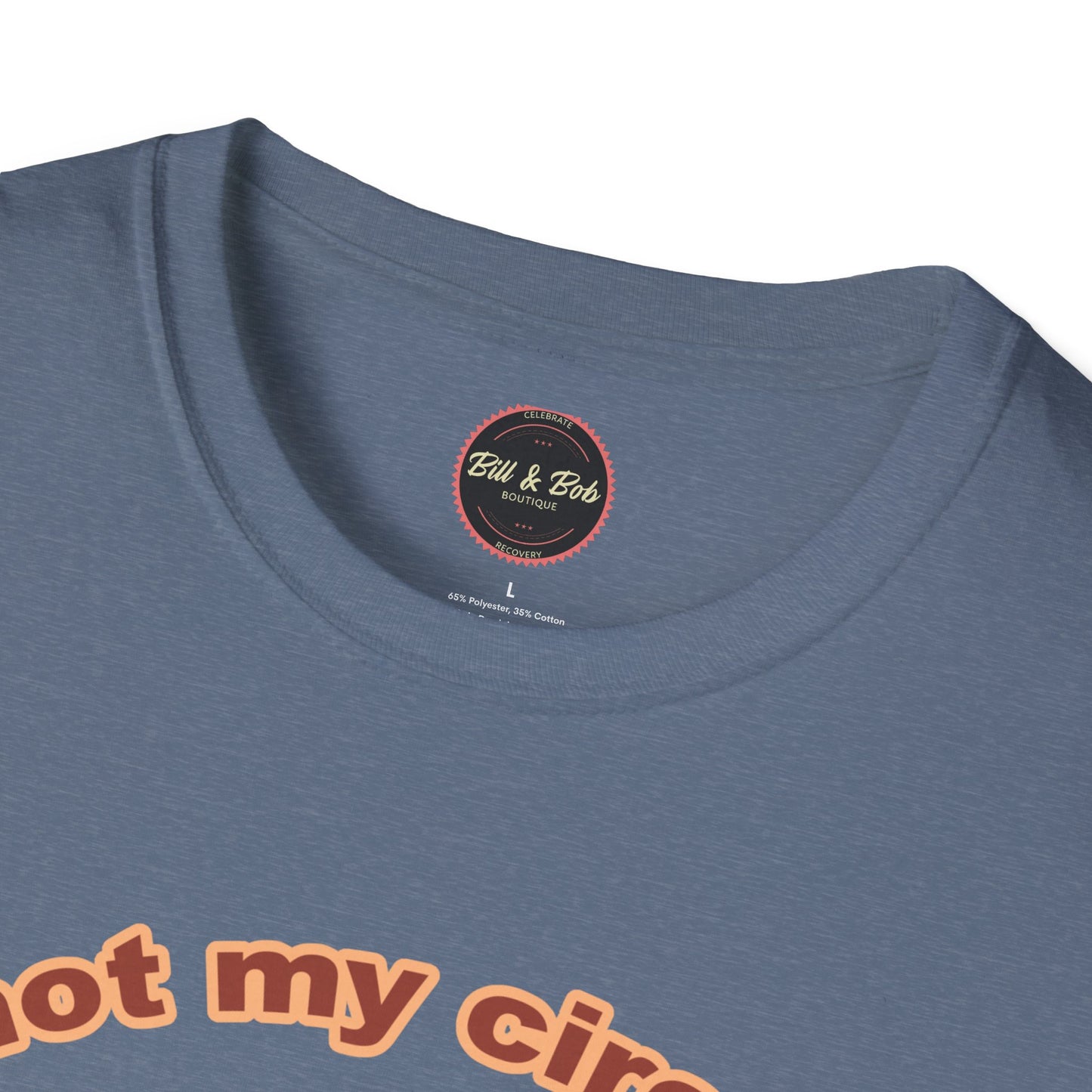 Not my Circus Unisex Softstyle T-Shirt