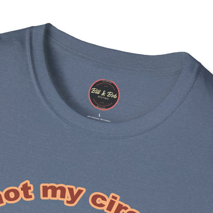 Not my Circus Unisex Softstyle T-Shirt