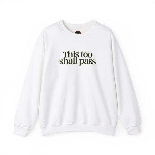 This Too Shall Pass Unisex Heavy Blend™ Crewneck Sweatshirt