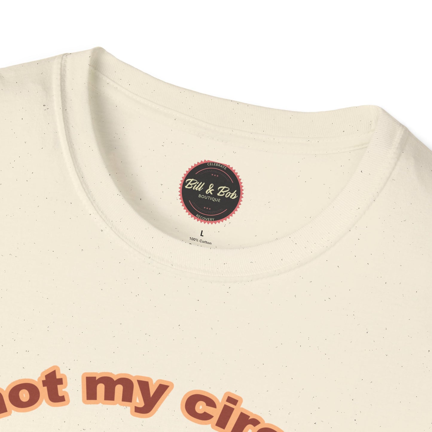 Not my Circus Unisex Softstyle T-Shirt