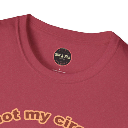 Not my Circus Unisex Softstyle T-Shirt