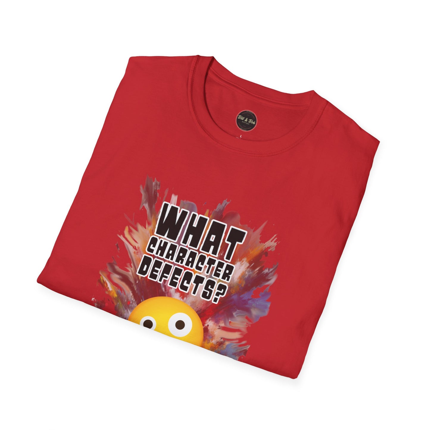 What Character Defects? Unisex Softstyle T-Shirt
