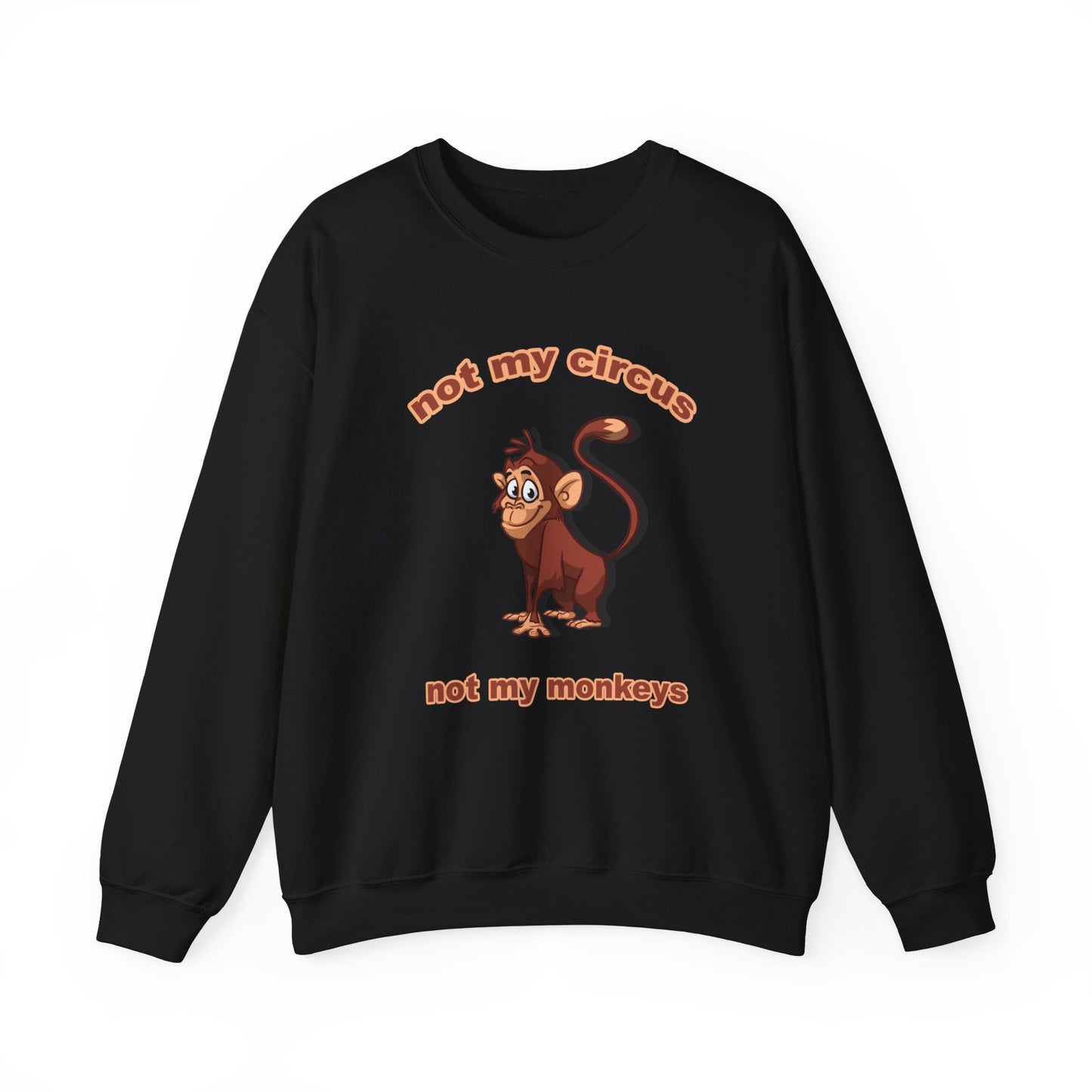 Not my Circus Unisex Heavy Blend™ Crewneck Sweatshirt