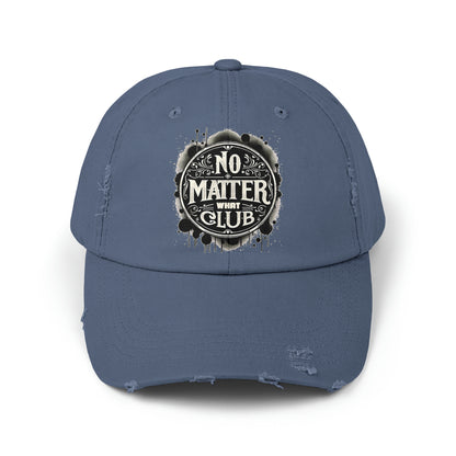 No Matter What Club Unisex Distressed Cap