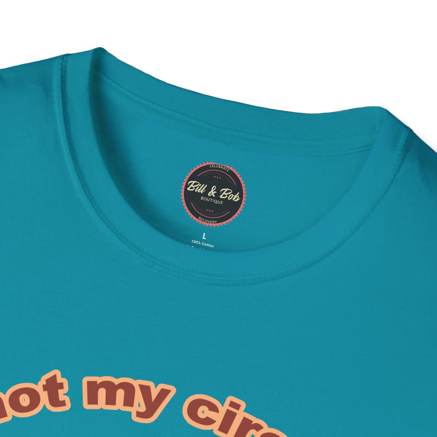 Not my Circus Unisex Softstyle T-Shirt