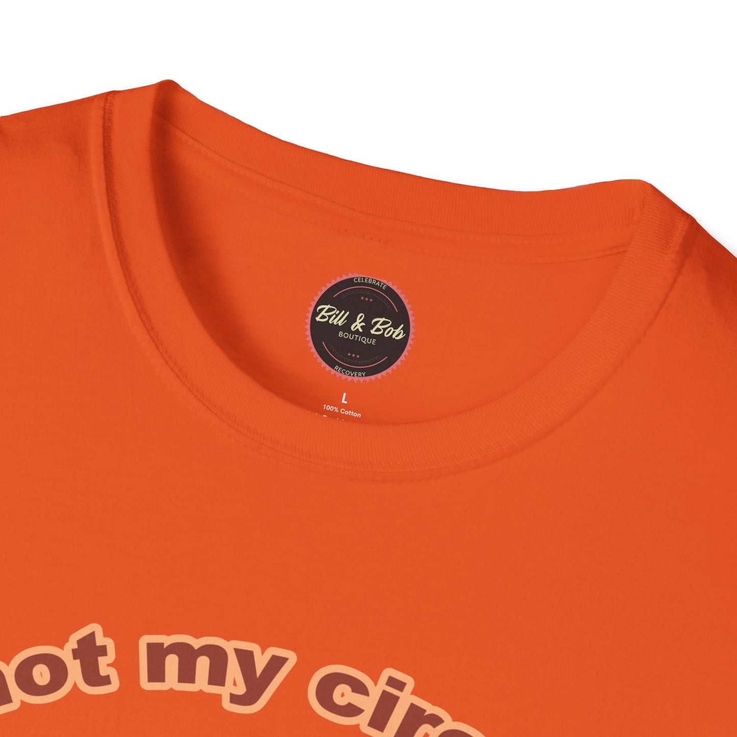 Not my Circus Unisex Softstyle T-Shirt