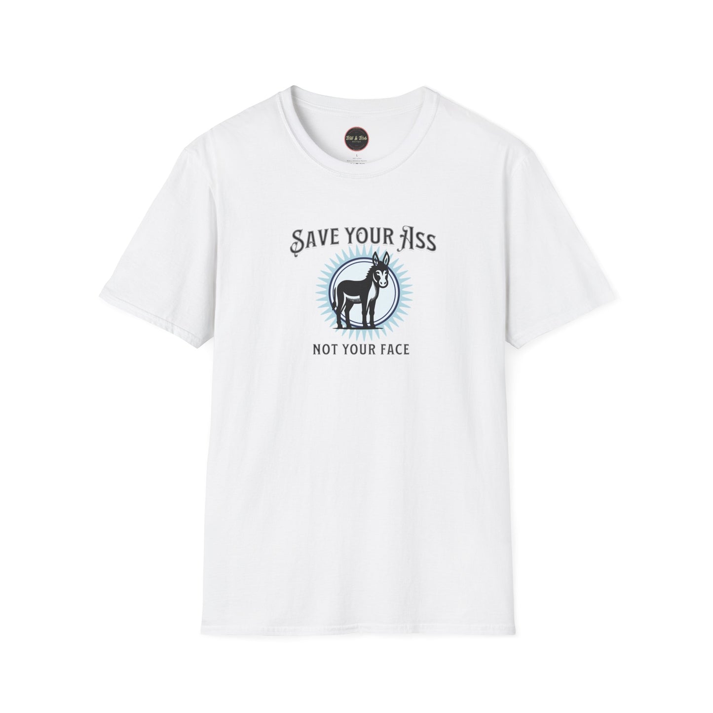 Save Your Ass Unisex Softstyle T-Shirt