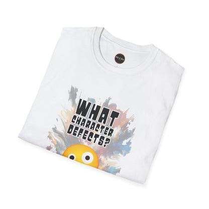What Character Defects? Unisex Softstyle T-Shirt