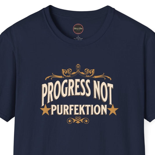 Progress Not Purfektion Fancy Unisex Softstyle T-Shirt