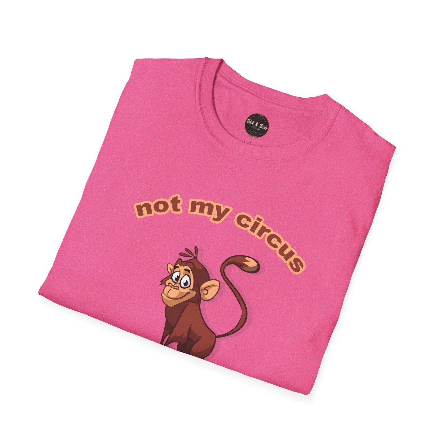Not my Circus Unisex Softstyle T-Shirt