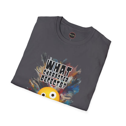 What Character Defects? Unisex Softstyle T-Shirt