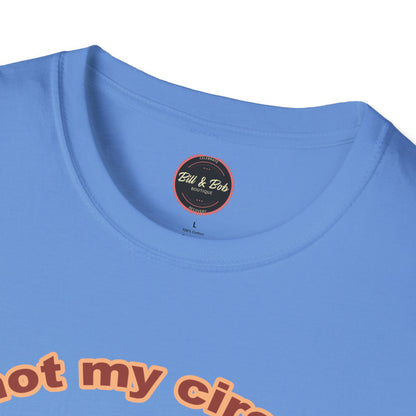 Not my Circus Unisex Softstyle T-Shirt