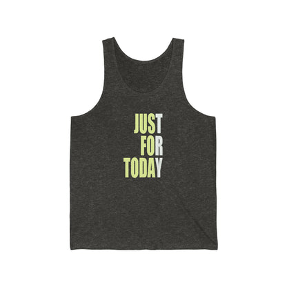 Just For Today Unisex Jersey Tank