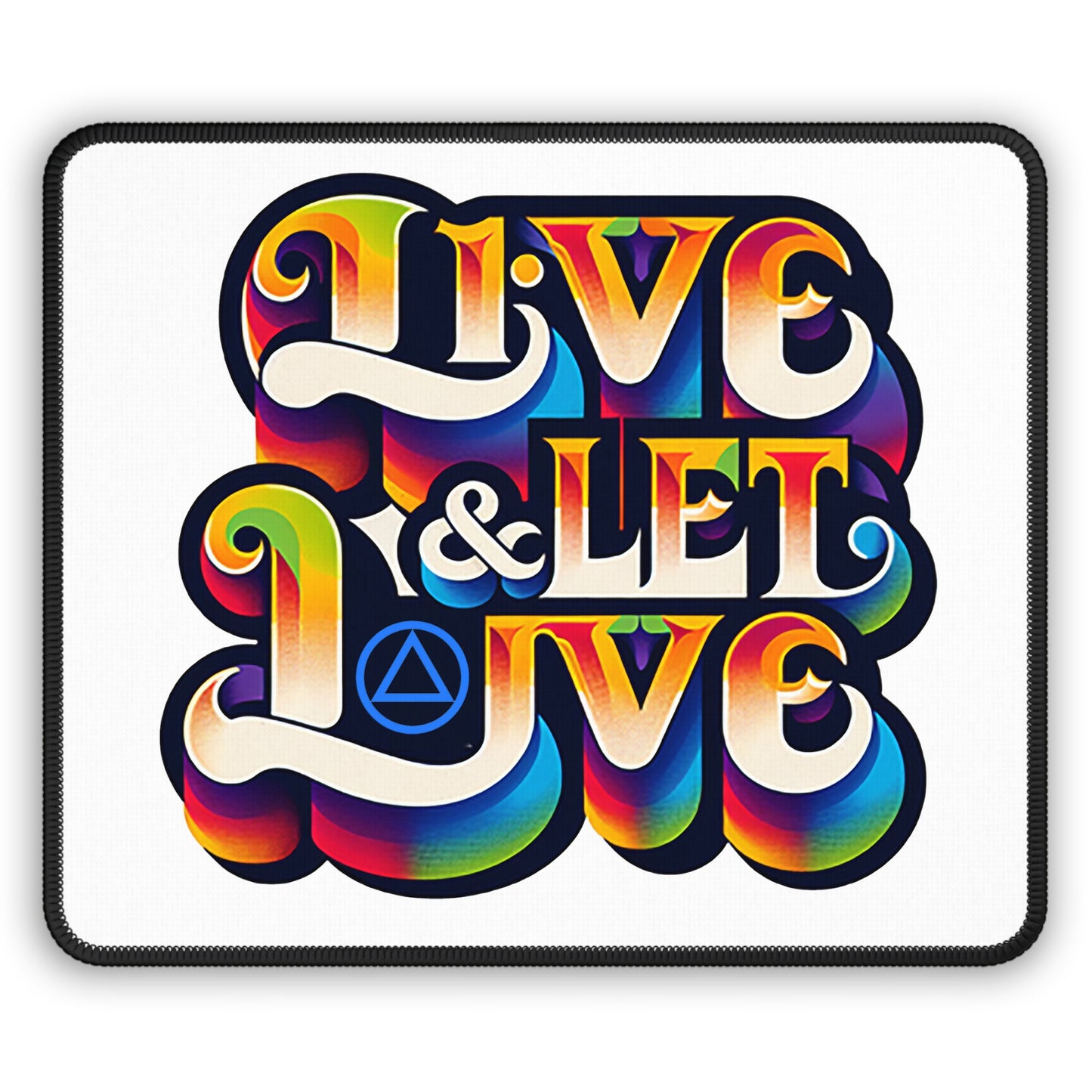 Live and Let Live  Mouse Pad