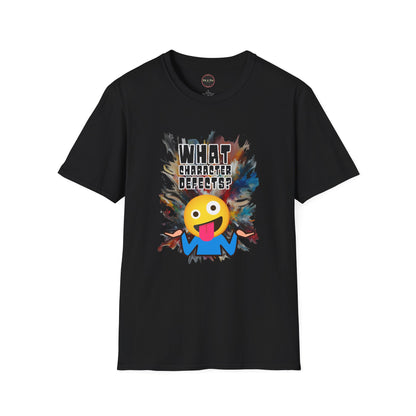What Character Defects? Unisex Softstyle T-Shirt