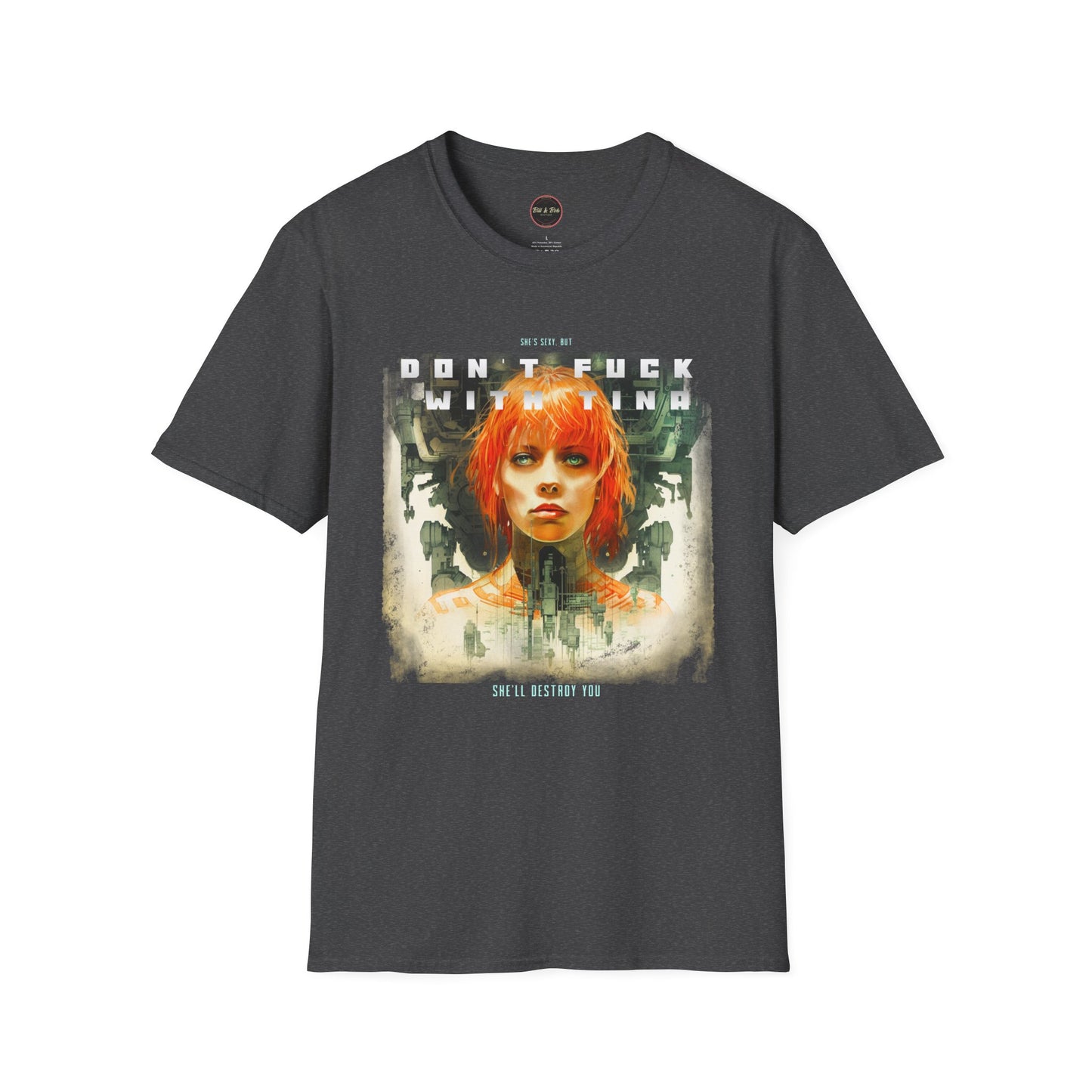Don't F@ck with Tina Unisex Softstyle T-Shirt