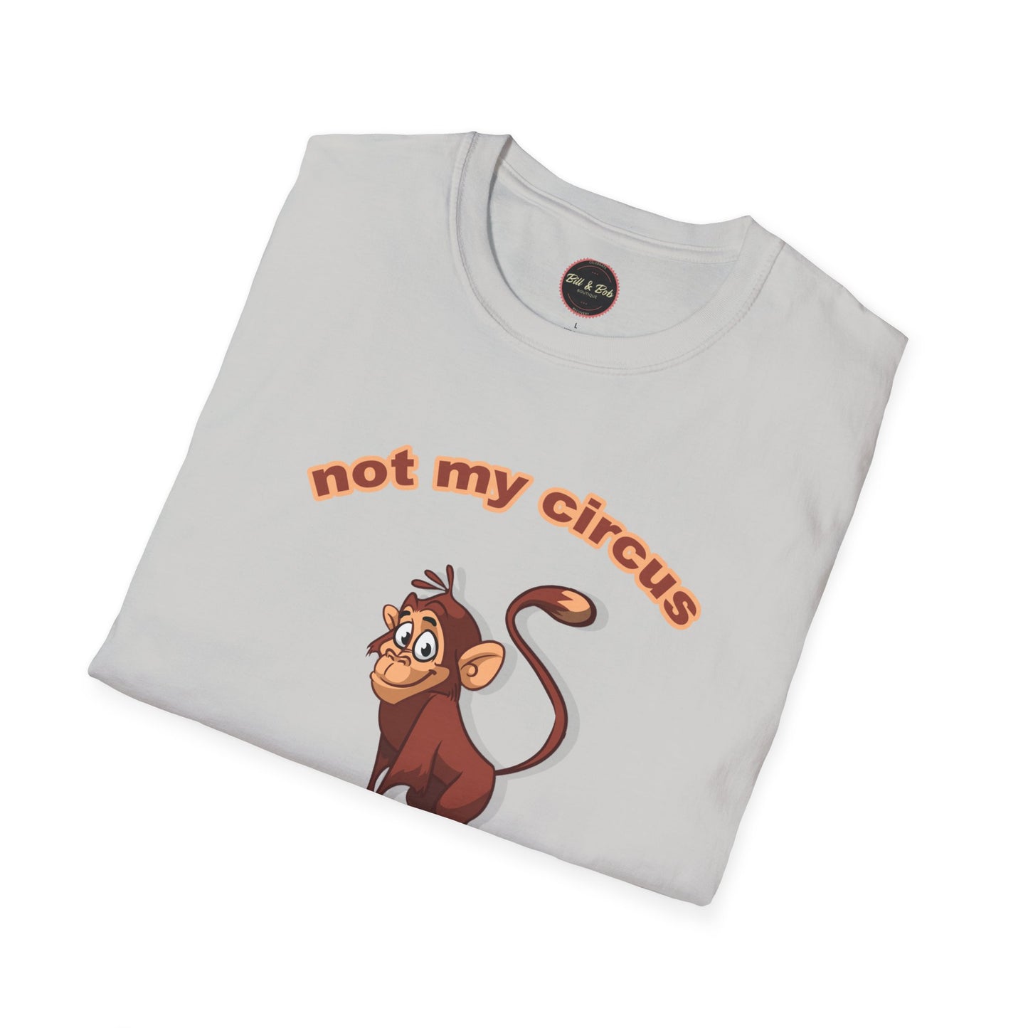 Not my Circus Unisex Softstyle T-Shirt