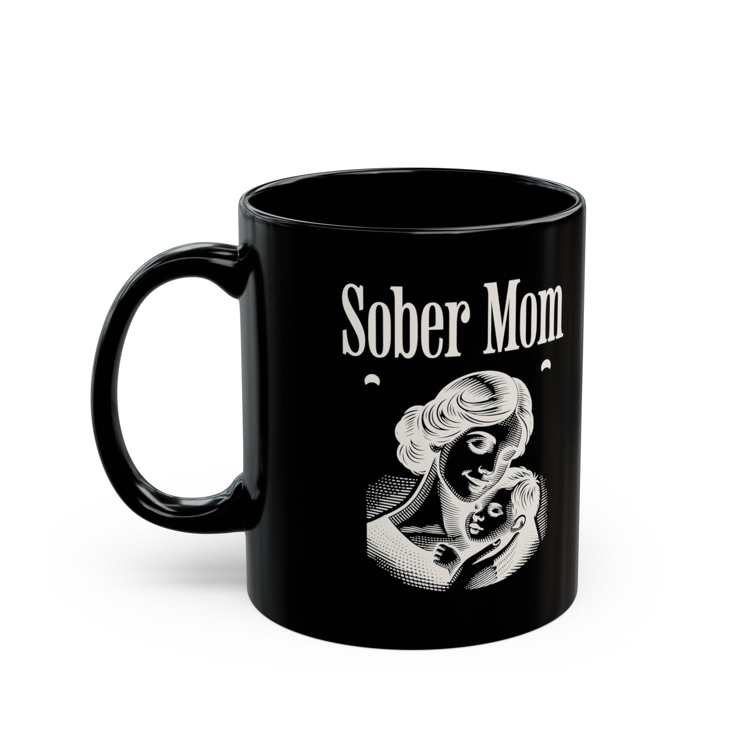 Sober Mom Black Mug (11oz)