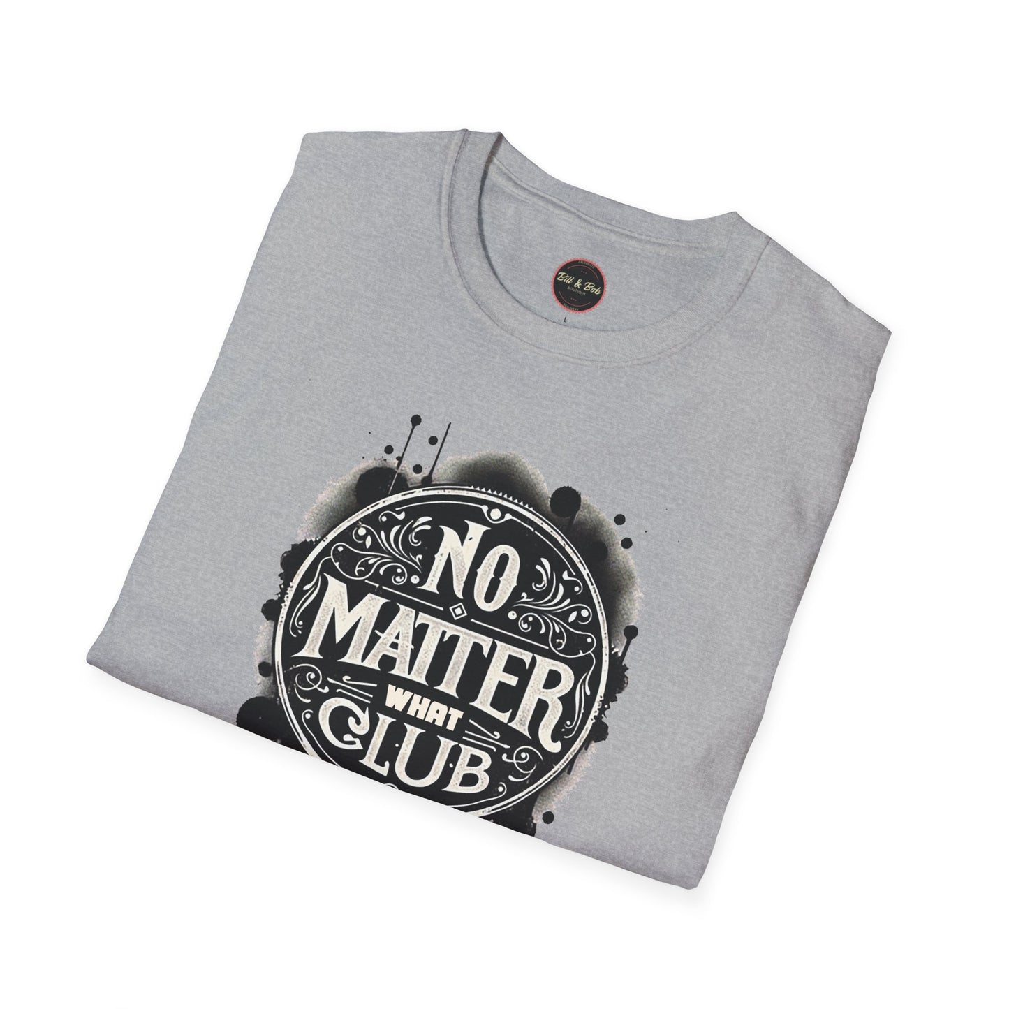 No Matter What Club Unisex Softstyle T-Shirt