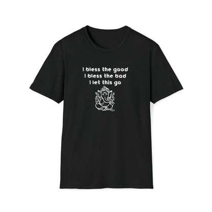 I Bless the Good Unisex Softstyle T-Shirt