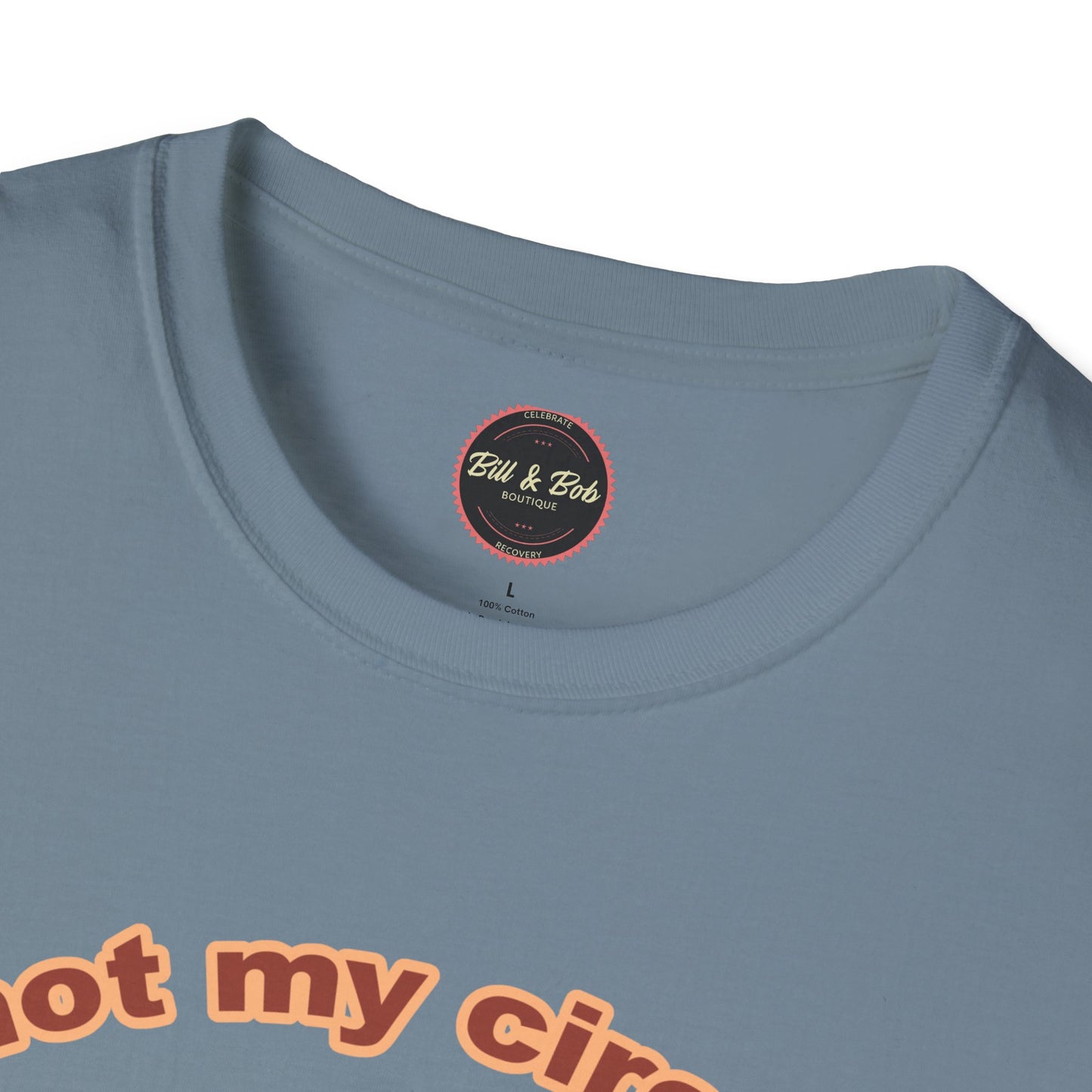 Not my Circus Unisex Softstyle T-Shirt
