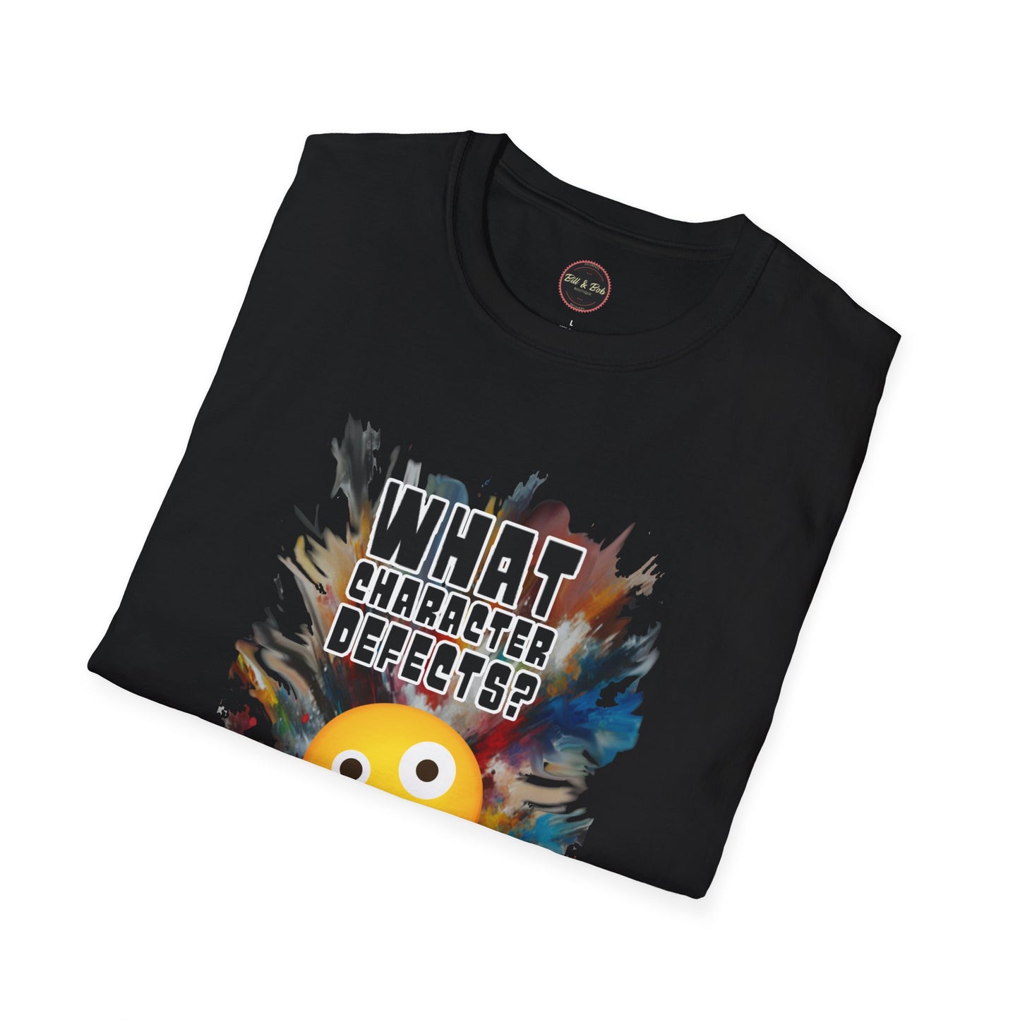 What Character Defects? Unisex Softstyle T-Shirt