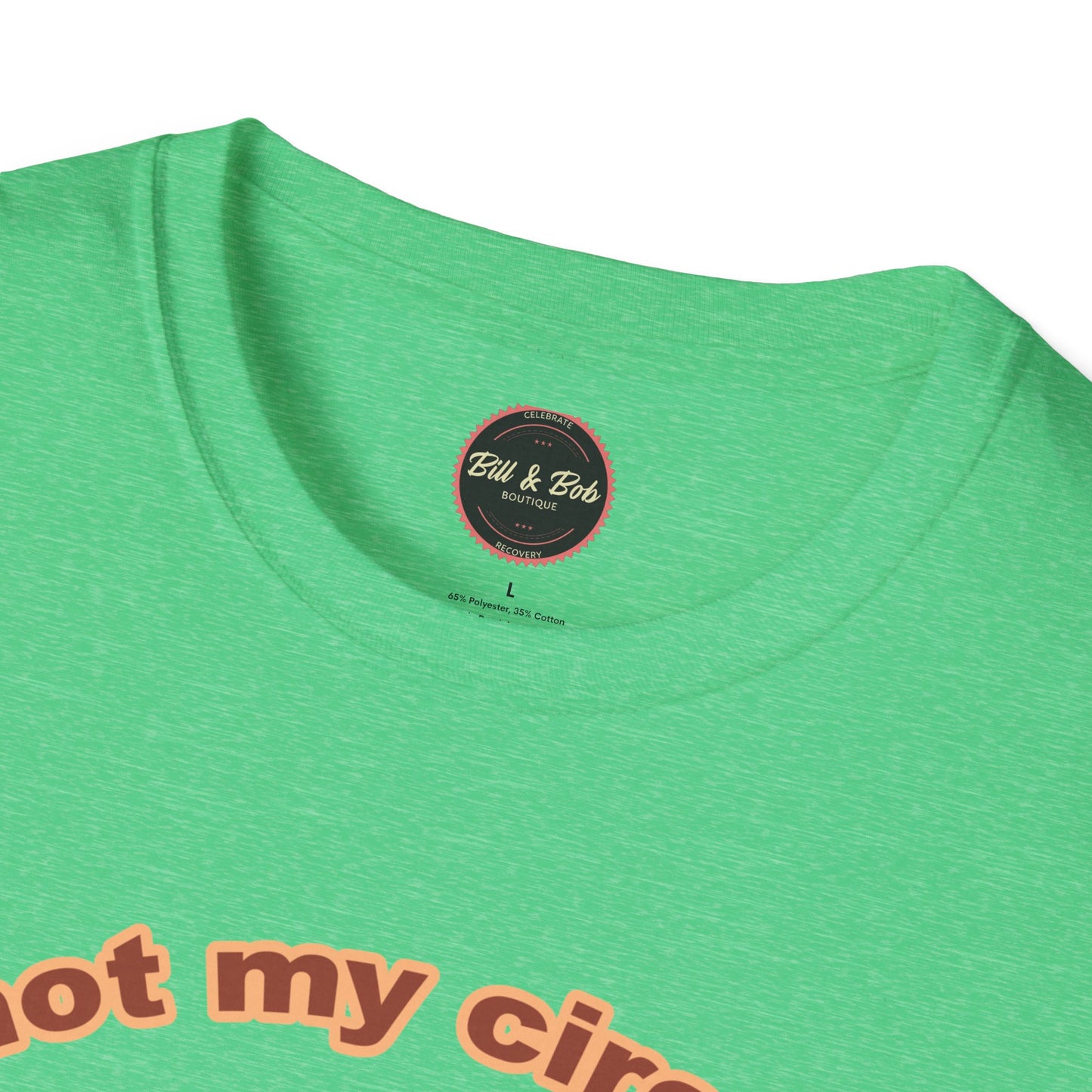 Not my Circus Unisex Softstyle T-Shirt