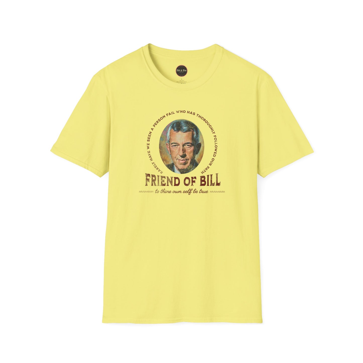 Friend of Bill Unisex Softstyle T-Shirt