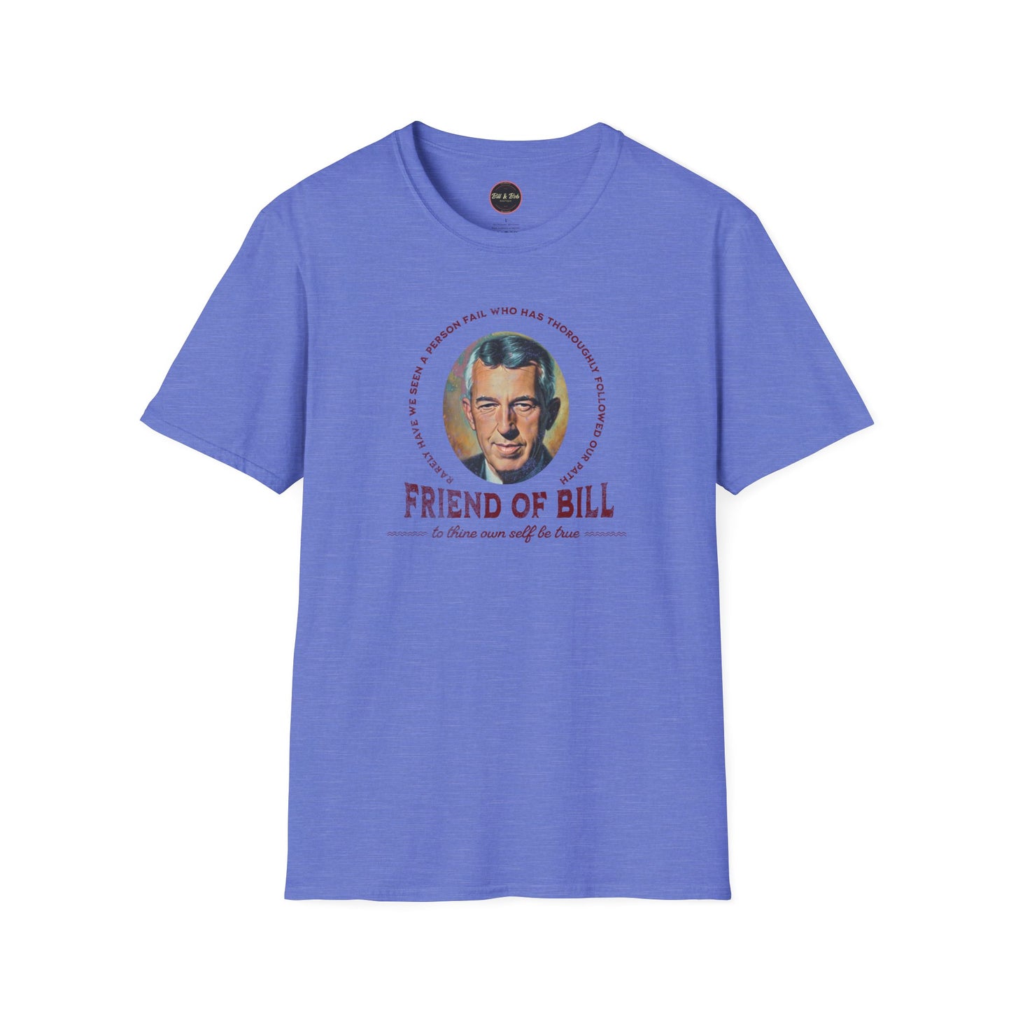 Friend of Bill Unisex Softstyle T-Shirt