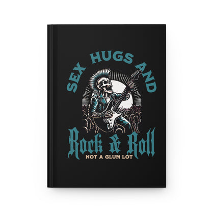 Sex Hugs and Rock and Roll Hardcover Journal Matte