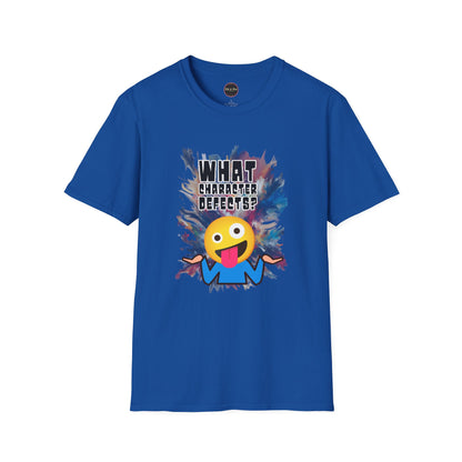 What Character Defects? Unisex Softstyle T-Shirt