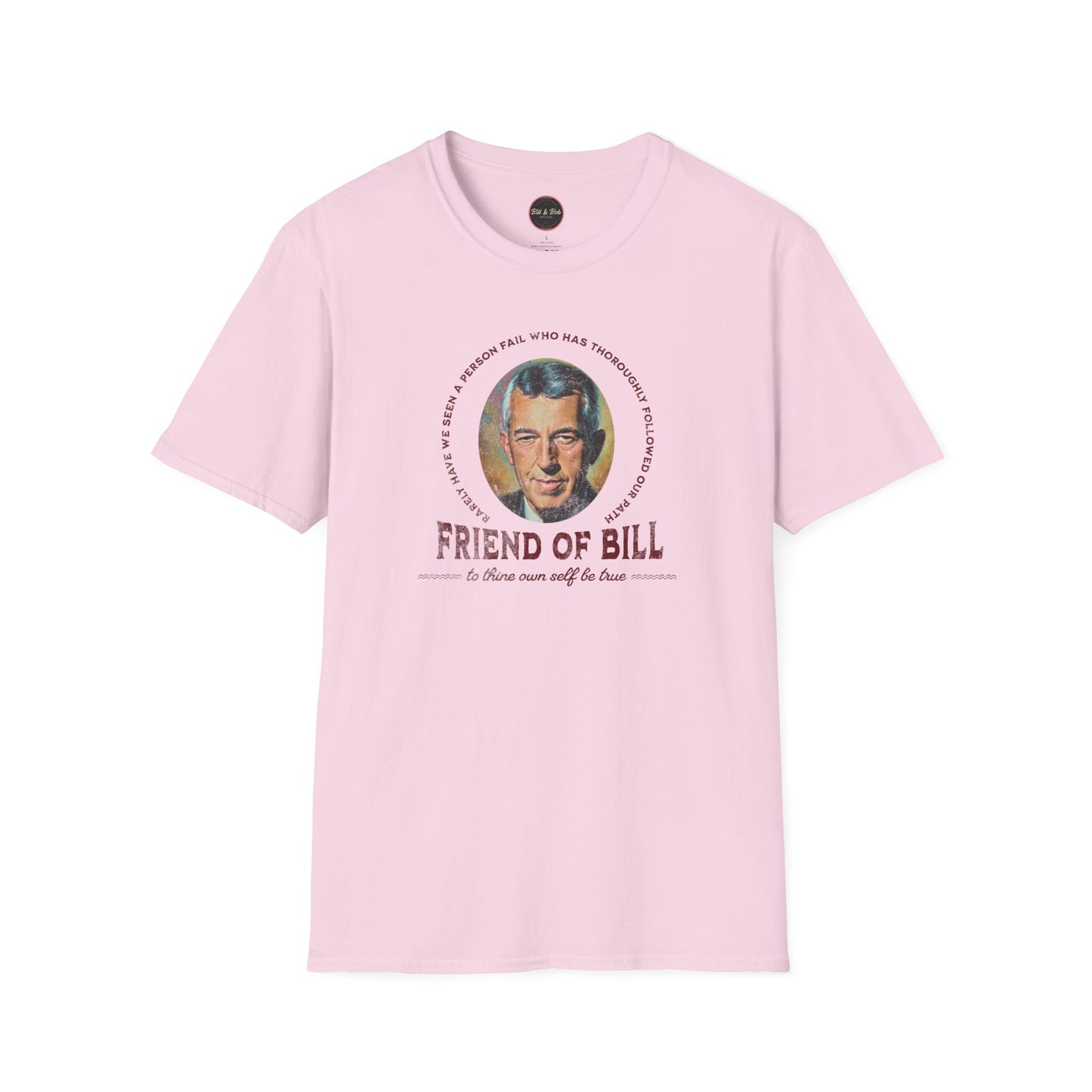 Friend of Bill Unisex Softstyle T-Shirt