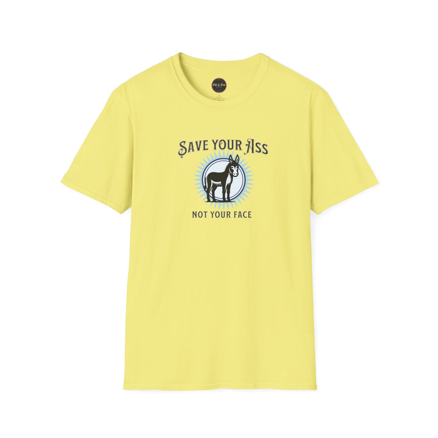 Save Your Ass Unisex Softstyle T-Shirt