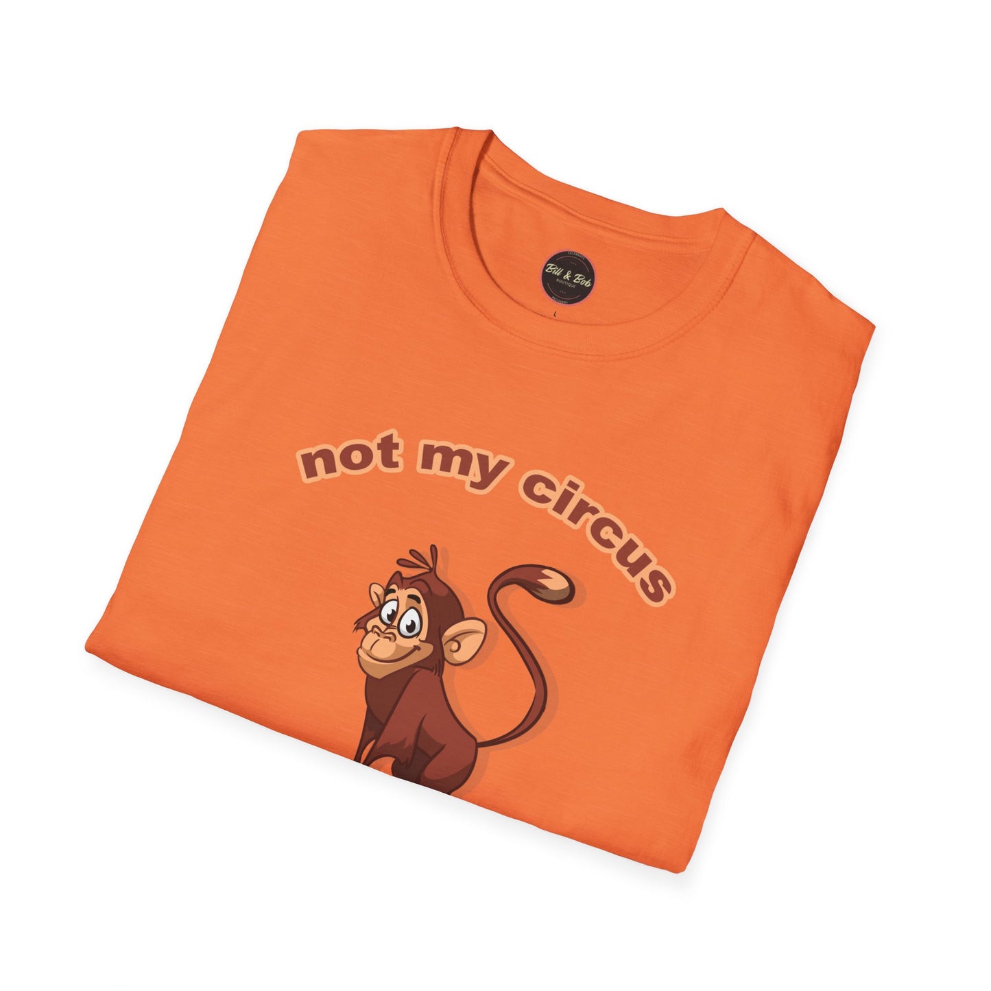 Not my Circus Unisex Softstyle T-Shirt