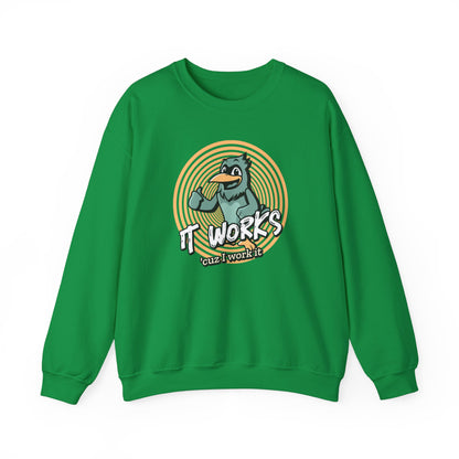 It Works Cuz I Work it Unisex Heavy Blend™ Crewneck Sweatshirt