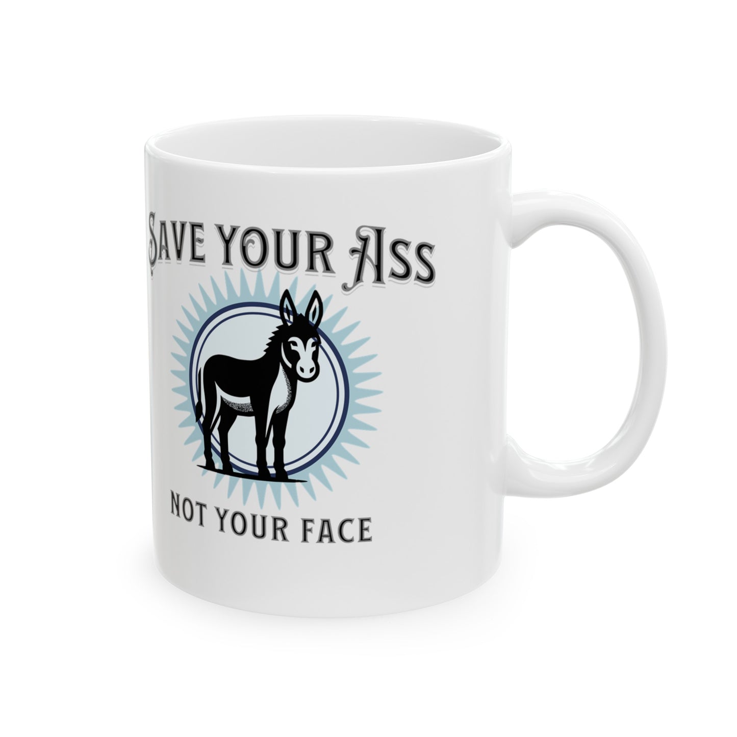 Save Your Ass Ceramic Mug, 11oz