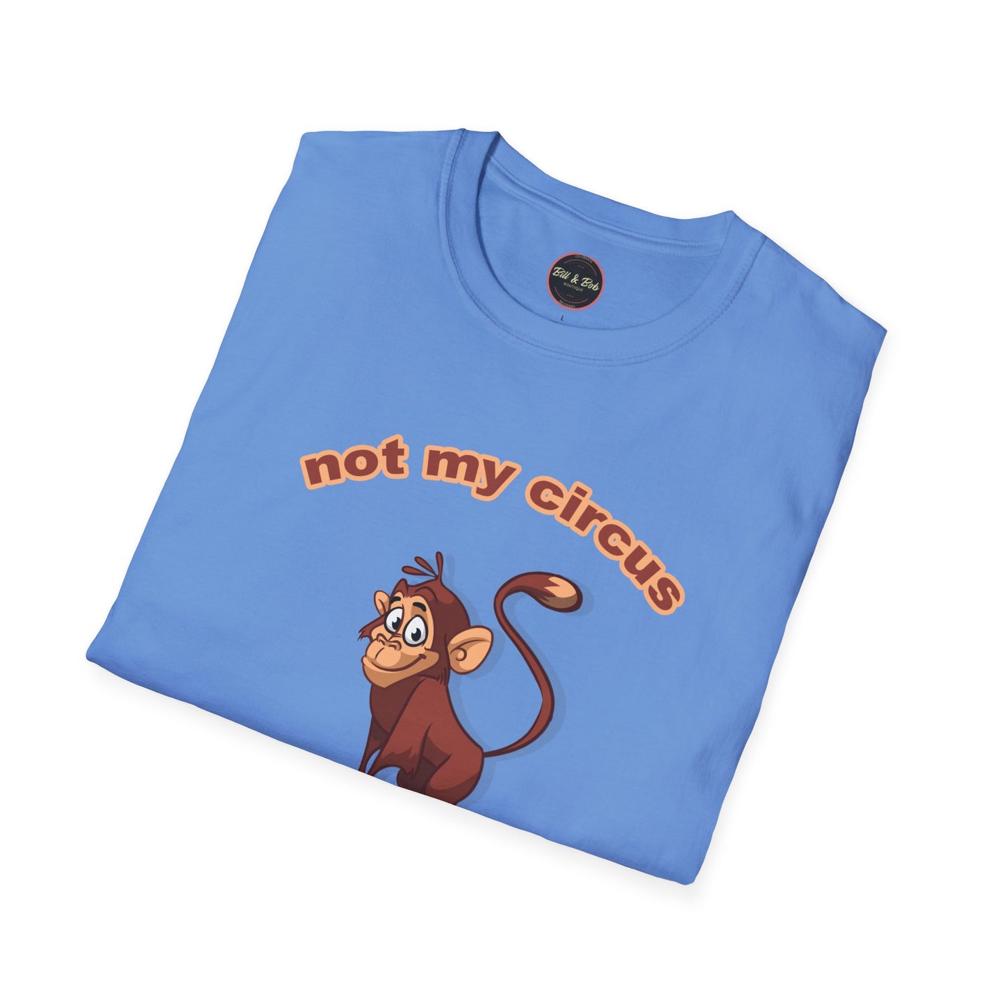 Not my Circus Unisex Softstyle T-Shirt