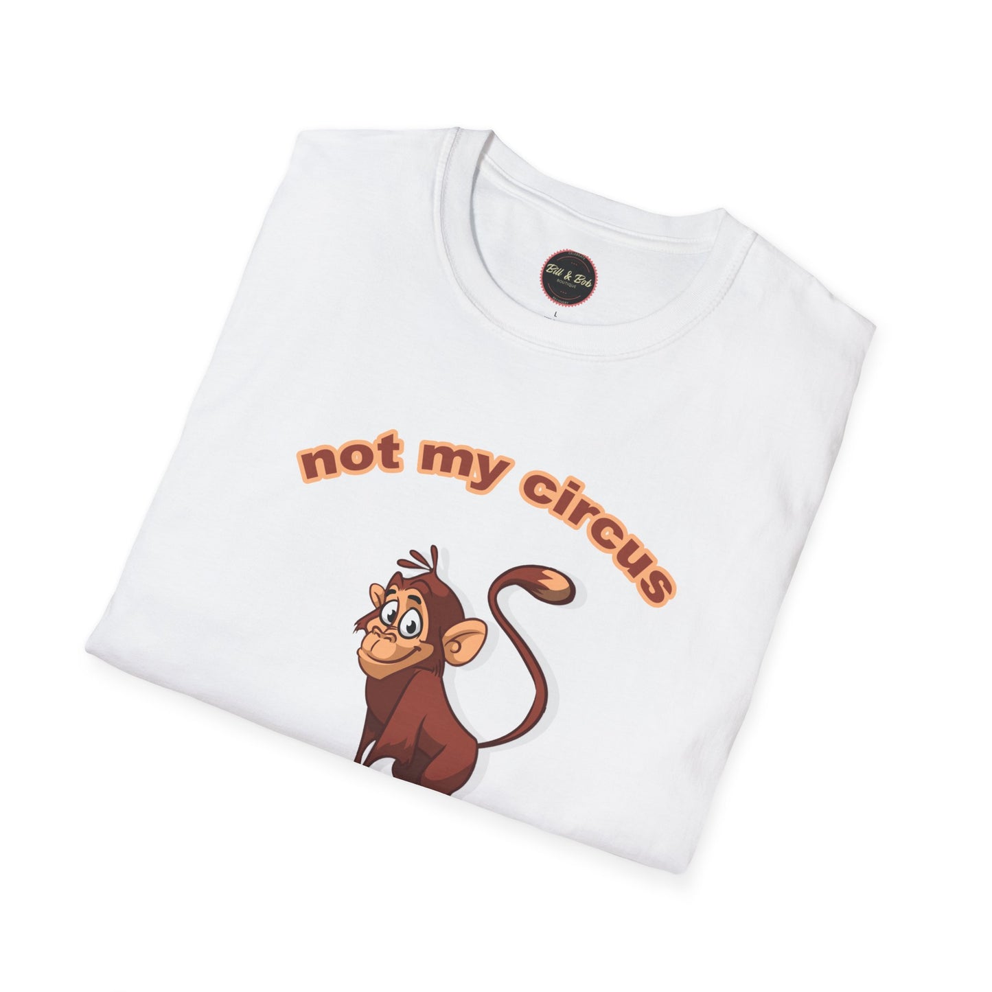 Not my Circus Unisex Softstyle T-Shirt