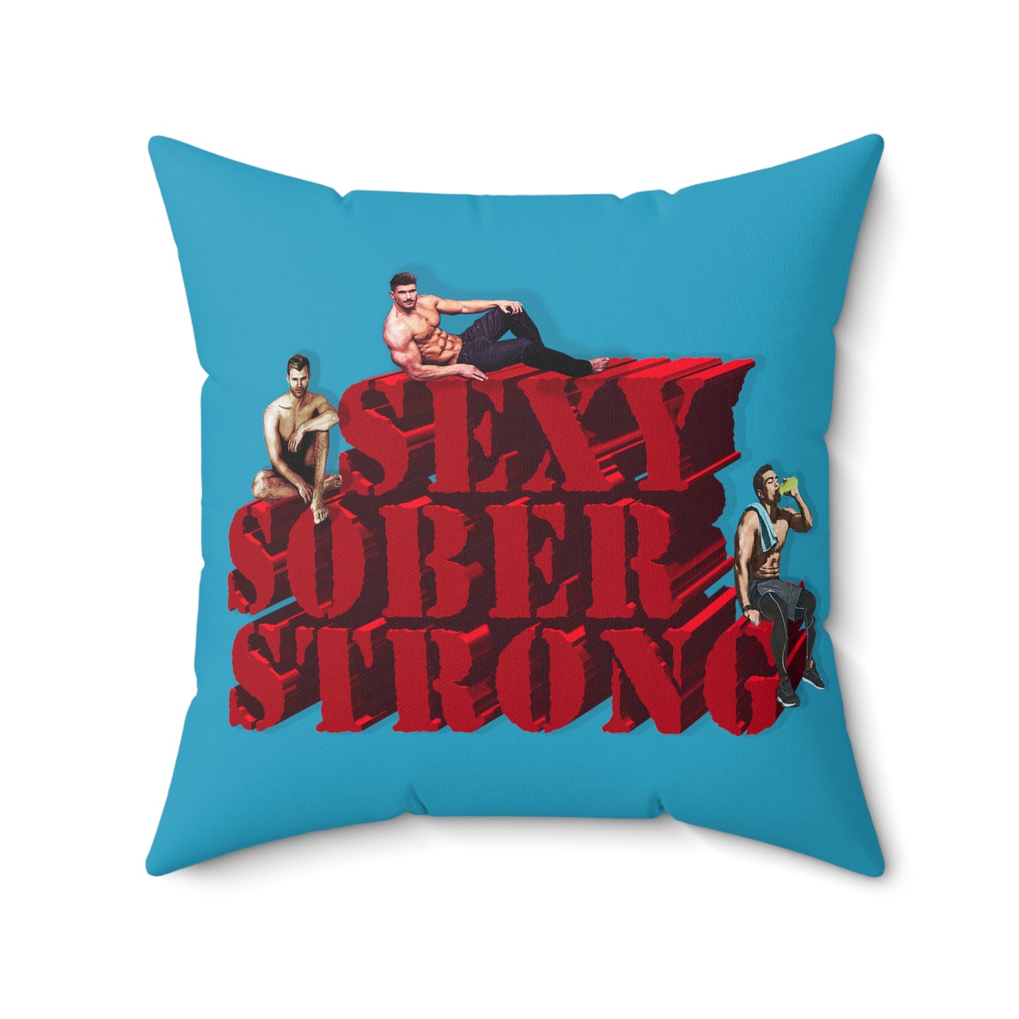 20" x 20" Sexy Sober Strong Spun Polyester Square Pillow