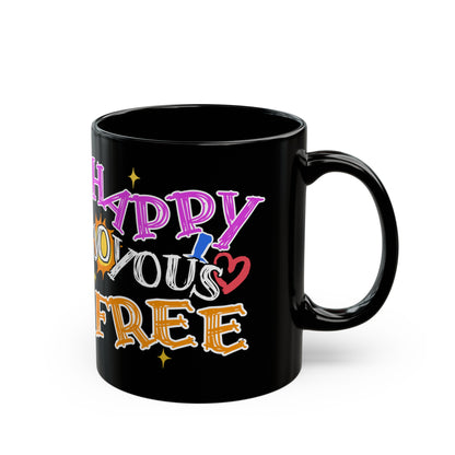 Happy Joyous Free Black Mug (11oz, 15oz)