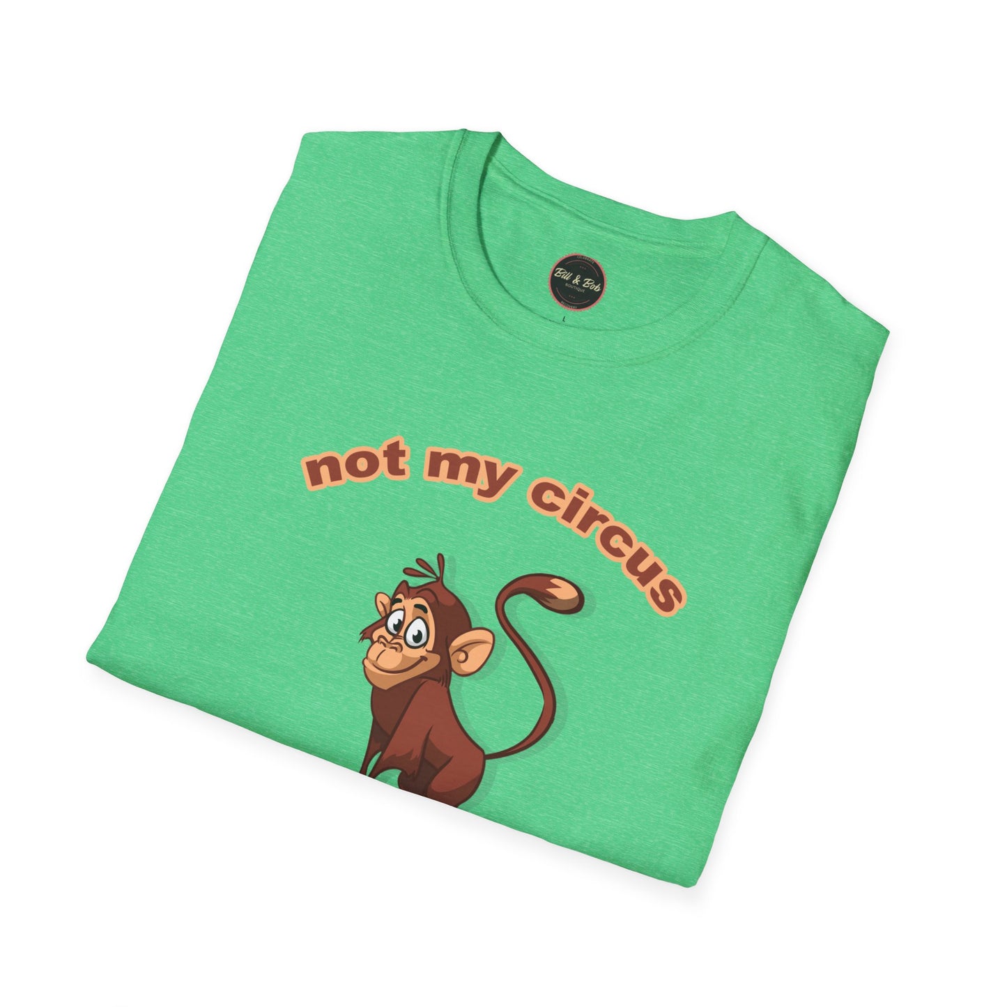 Not my Circus Unisex Softstyle T-Shirt