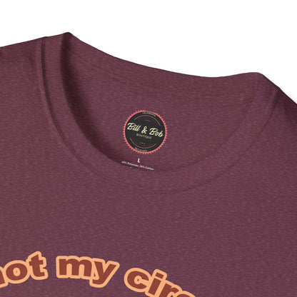 Not my Circus Unisex Softstyle T-Shirt
