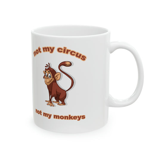 Not my Circus Ceramic Mug, 11oz