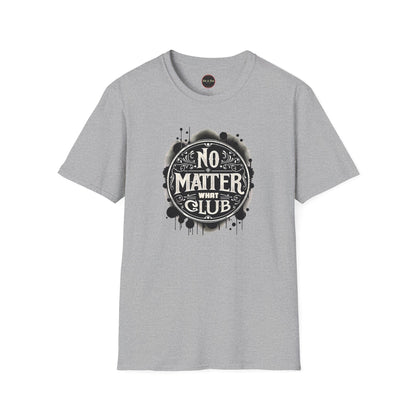 No Matter What Club Unisex Softstyle T-Shirt