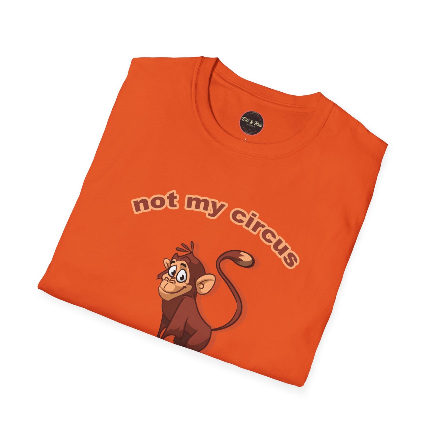 Not my Circus Unisex Softstyle T-Shirt