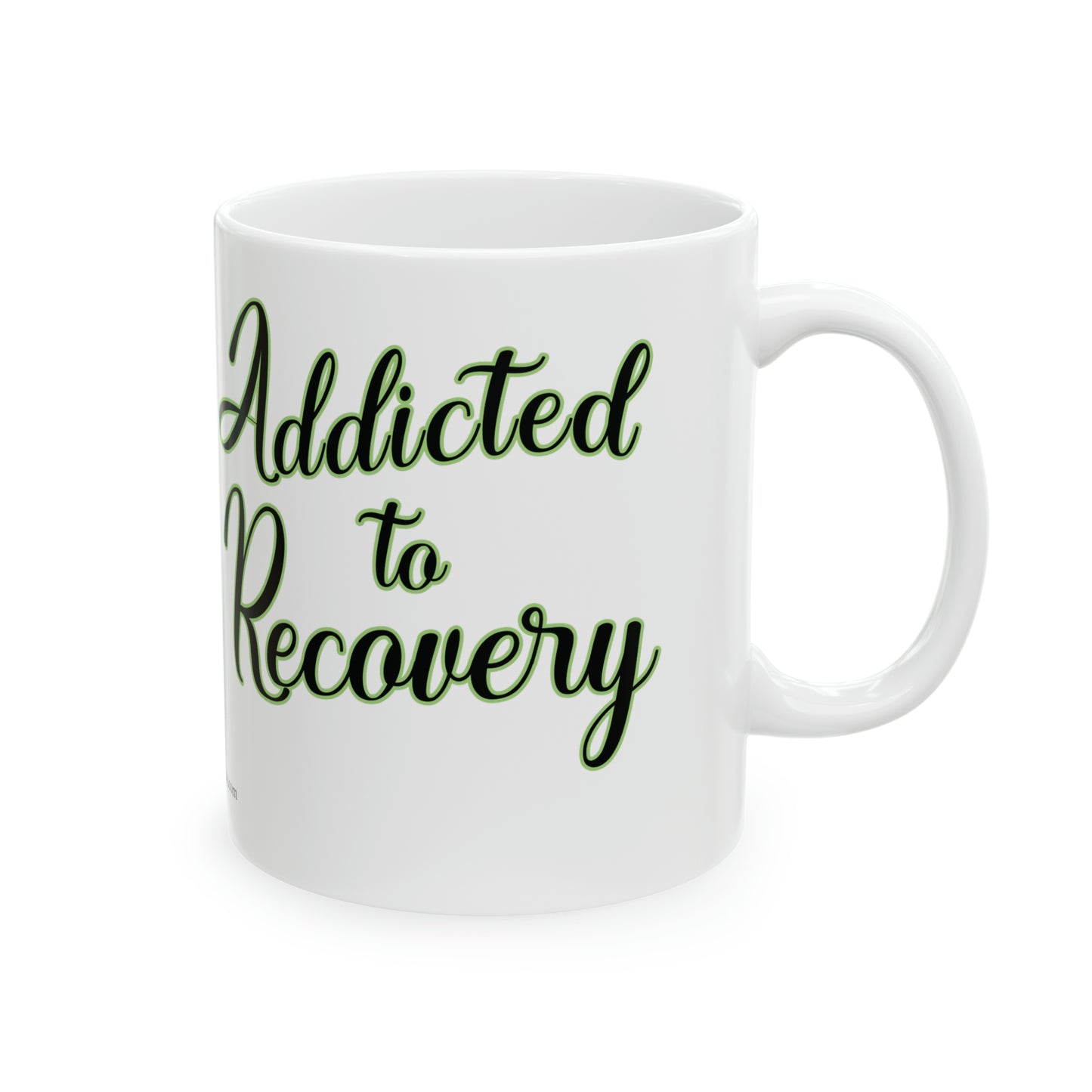 Addicted to Recovery Ceramic Mug, 11oz