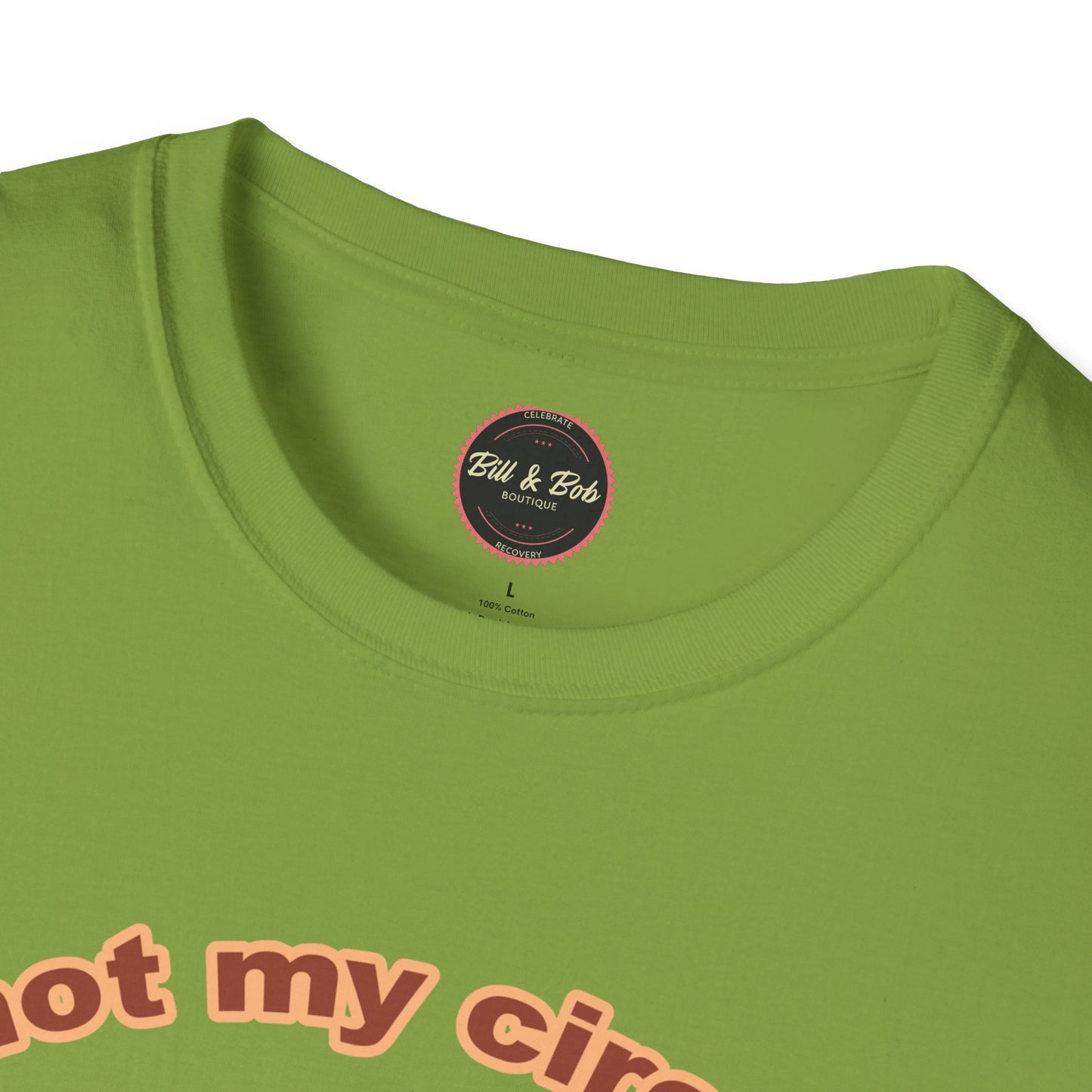 Not my Circus Unisex Softstyle T-Shirt
